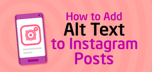 How to Add Alt Text to Instagram Posts